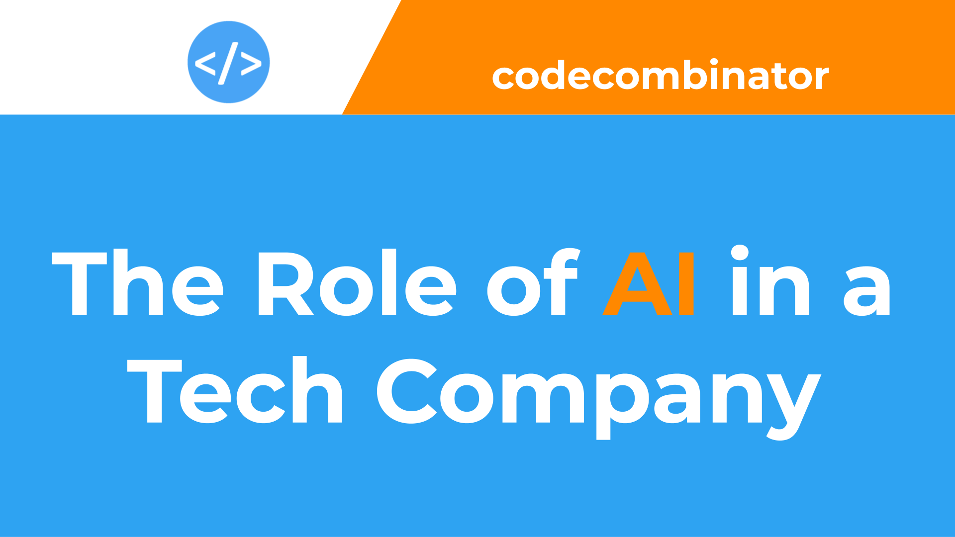 Featured Image for the blog post about the topic of: the role of AI in a tech company